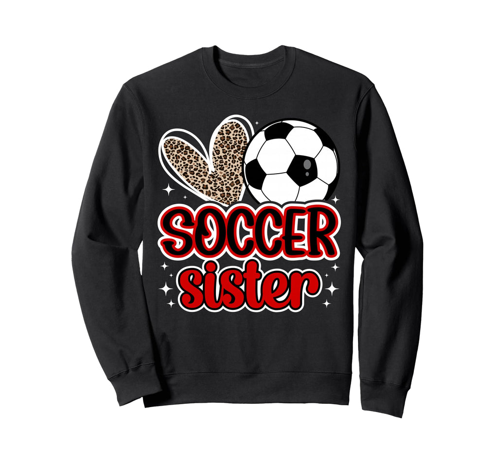 Soccer Sister Heart Sister Soccer Sweatshirt - Graphic Print for Adults - T-Shirt, Sweatshirt, Hoodie