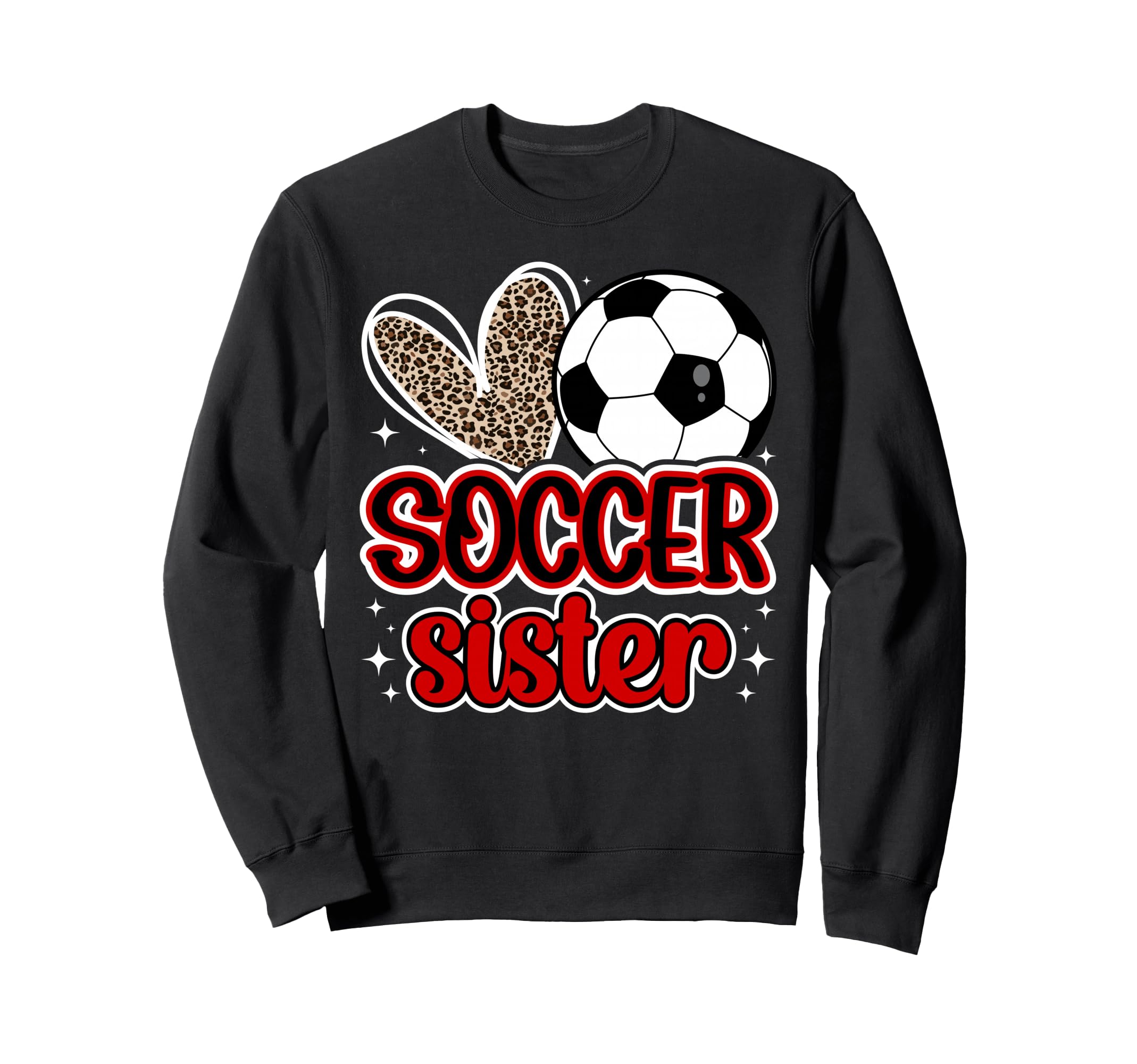 Soccer Sister Heart Sister Soccer Sweatshirt - Graphic Print for Adults - T-Shirt, Sweatshirt, Hoodie