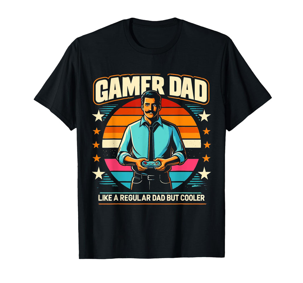 Gamer Dad Like Regular Dad Father T-Shirt - Novelty Apparel Men Women - T-Shirt, Sweatshirt, Hoodie