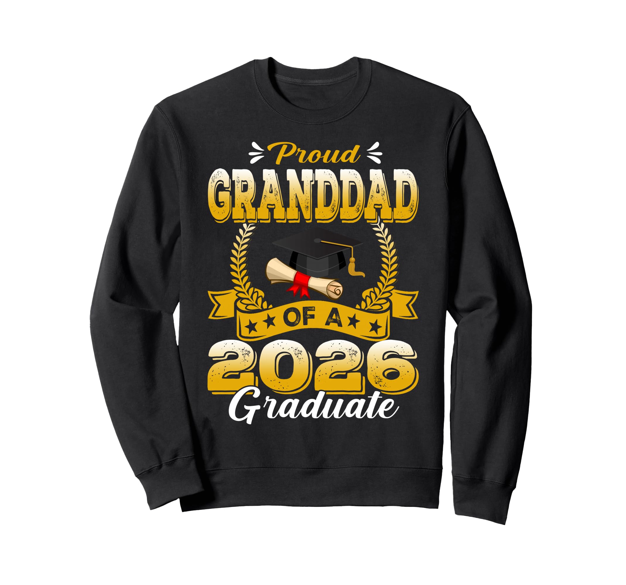 Proud Granddad 2026 Graduate Sweatshirt - Streetwear Style for Adults - T-Shirt, Sweatshirt, Hoodie