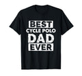 Funny Cycle Polo Dad Best Cycle Polo T-Shirt - Trendy Graphic for Adults - T-Shirt, Sweatshirt, Hoodie