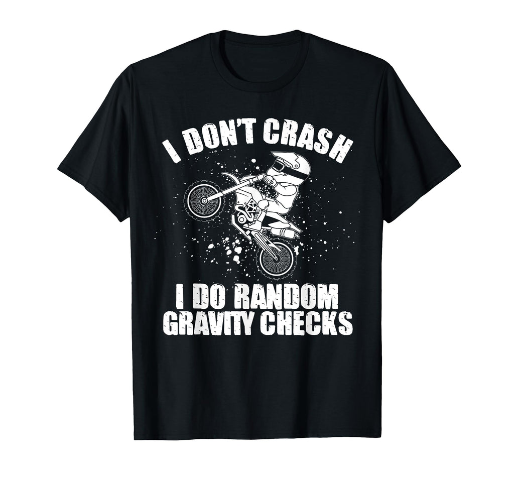 Funny Dirt Bike Gift Random Gravity T-Shirt - Unique Graphic Men Women - T-Shirt, Sweatshirt, Hoodie