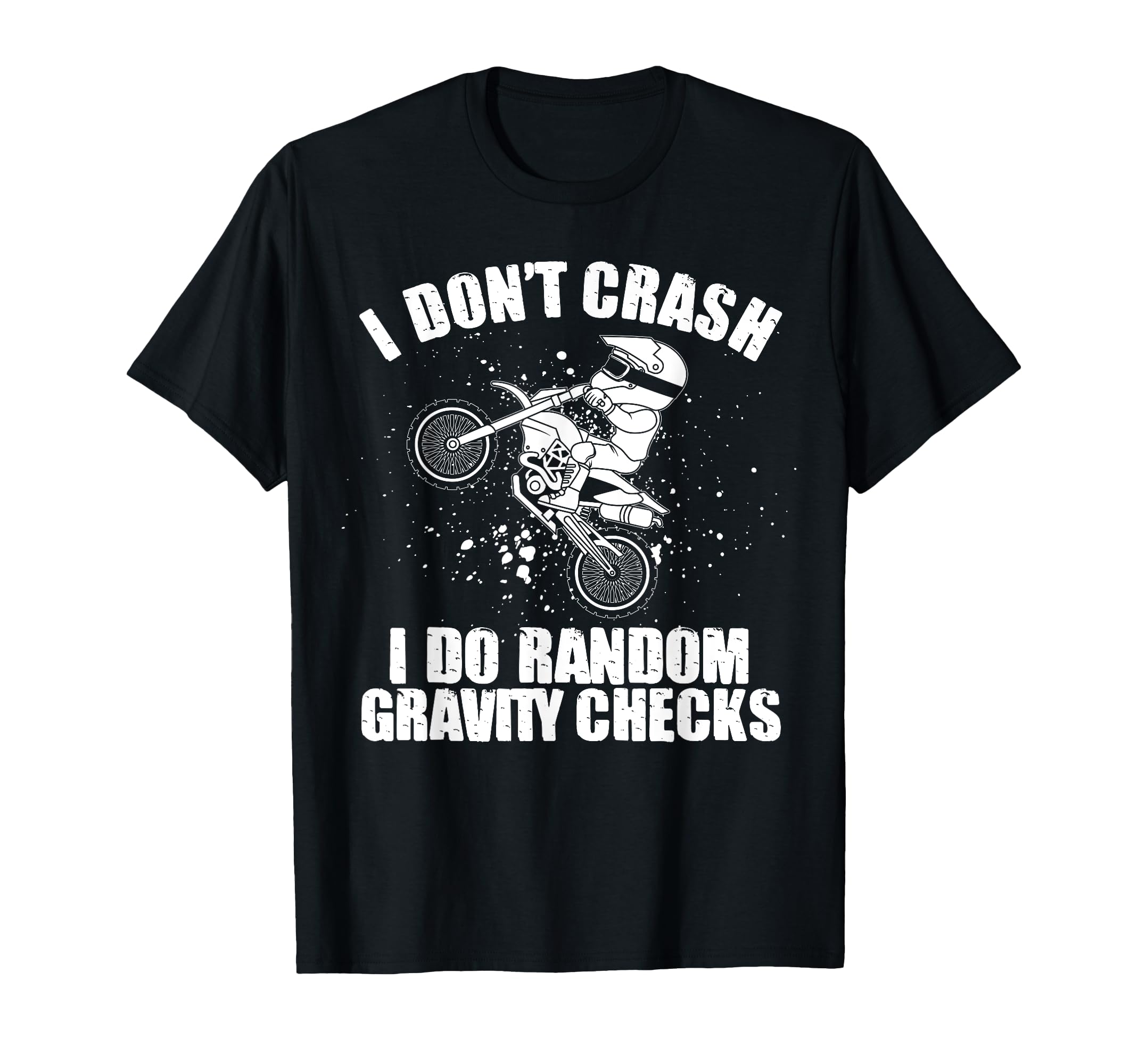 Funny Dirt Bike Gift Random Gravity T-Shirt - Unique Graphic Men Women - T-Shirt, Sweatshirt, Hoodie