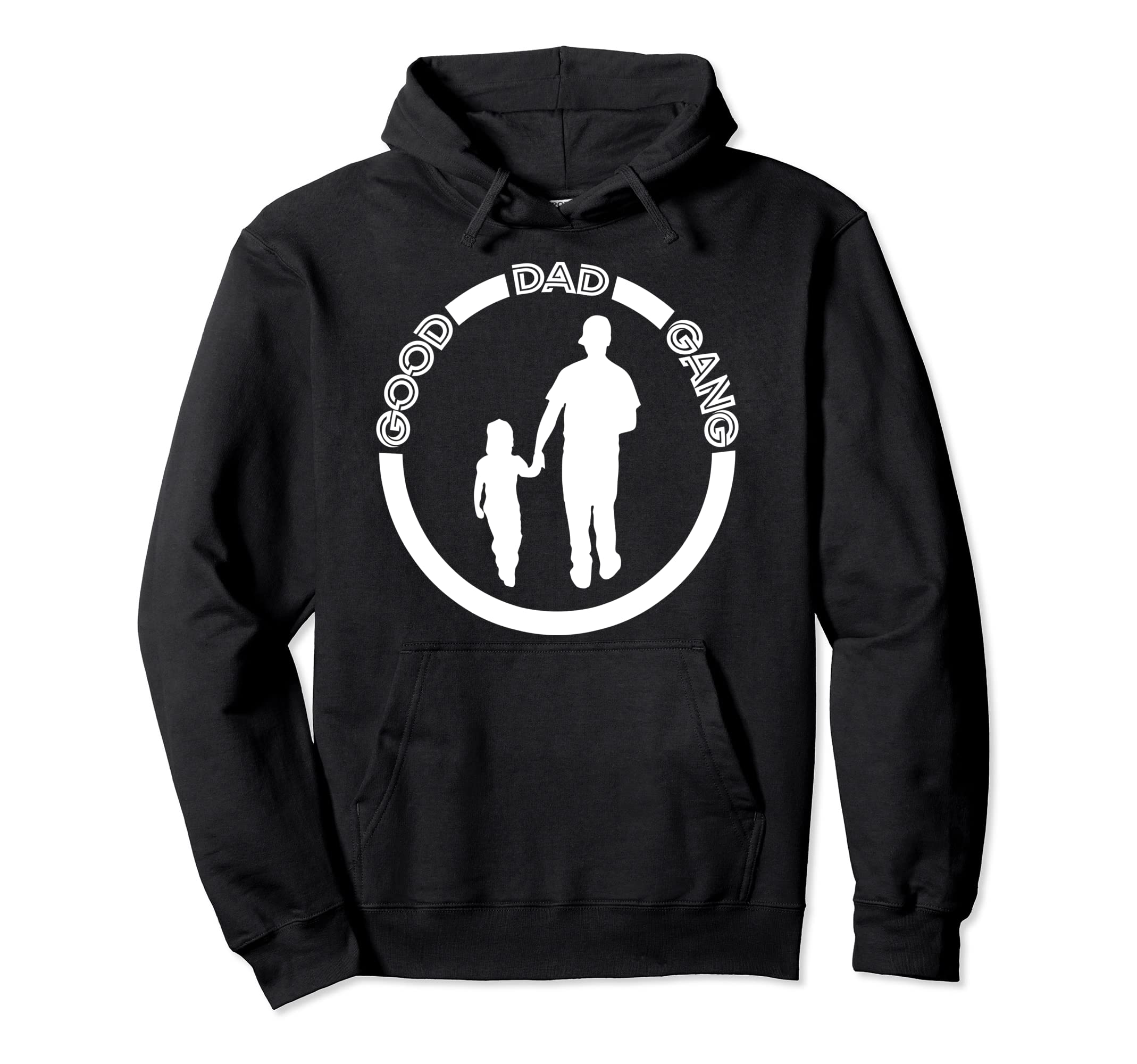 Good Dad Gang Fathers Day Hoodie - Streetwear Style Unisex - T-Shirt, Sweatshirt, Hoodie