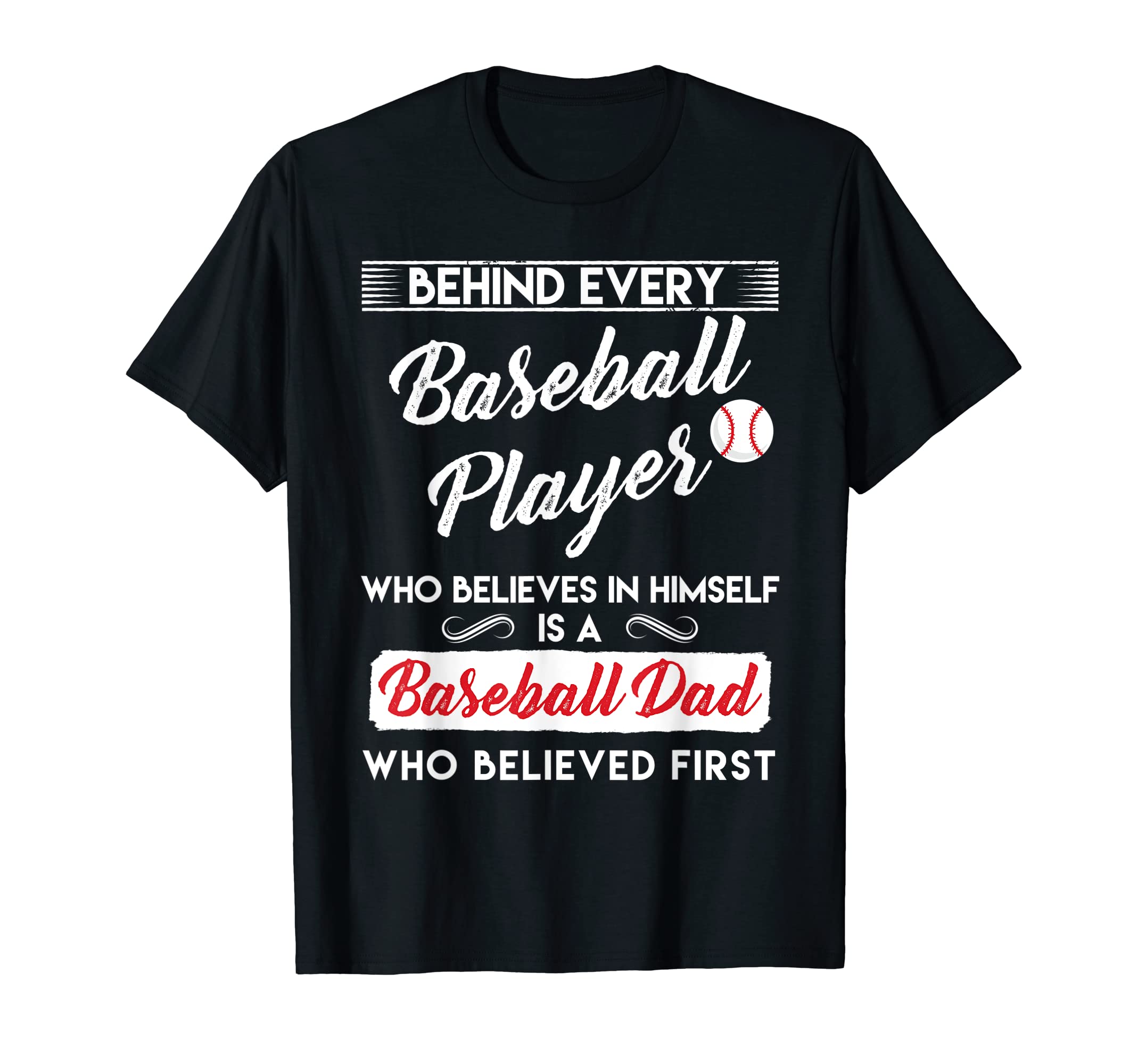 Behind Every Baseball Player Is T-Shirt - Casual Everyday Wear Men Women - T-Shirt, Sweatshirt, Hoodie