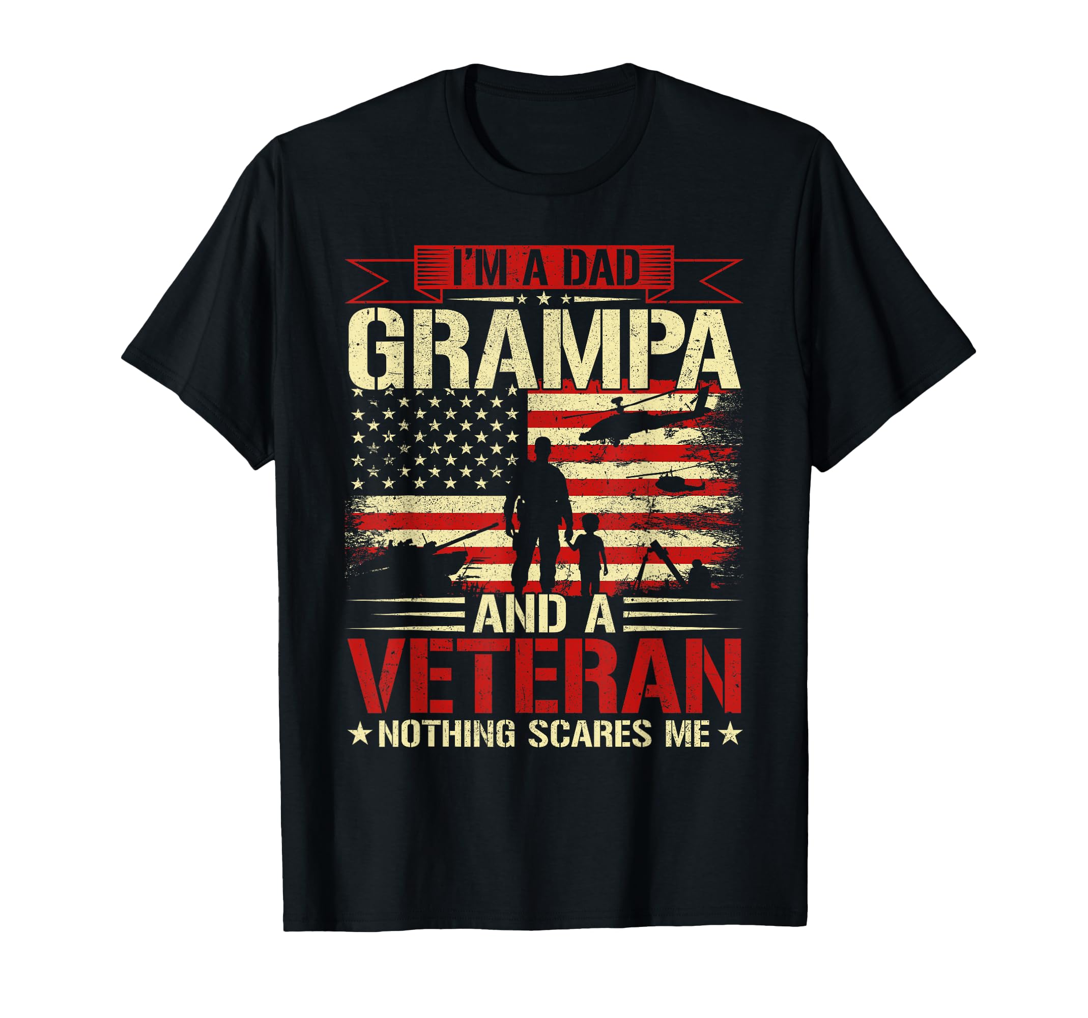Im Dad Grampa And Veteran Fathers T-Shirt - Casual Everyday Wear Men Women - T-Shirt, Sweatshirt, Hoodie