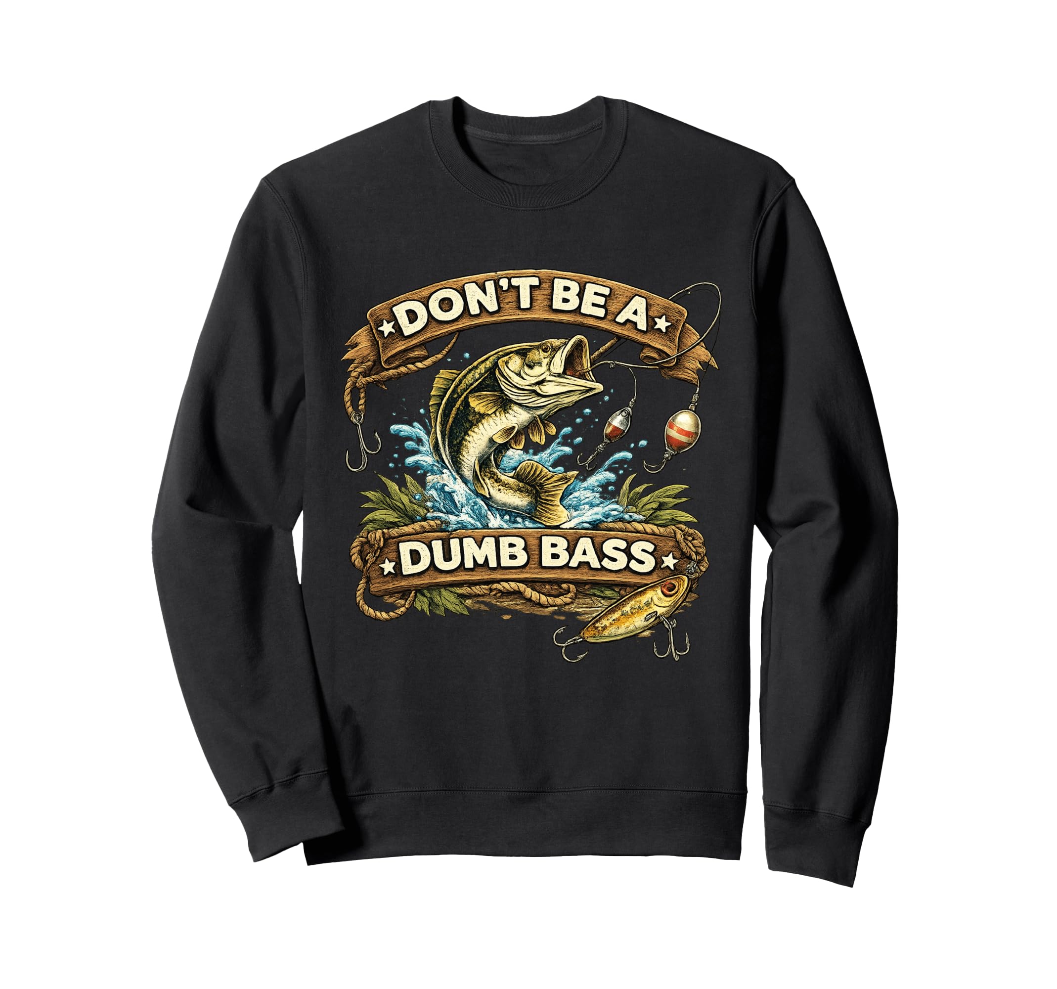 Dont Be Dumb Bass Fishing Funny Sweatshirt - Graphic Print Men Women - T-Shirt, Sweatshirt, Hoodie