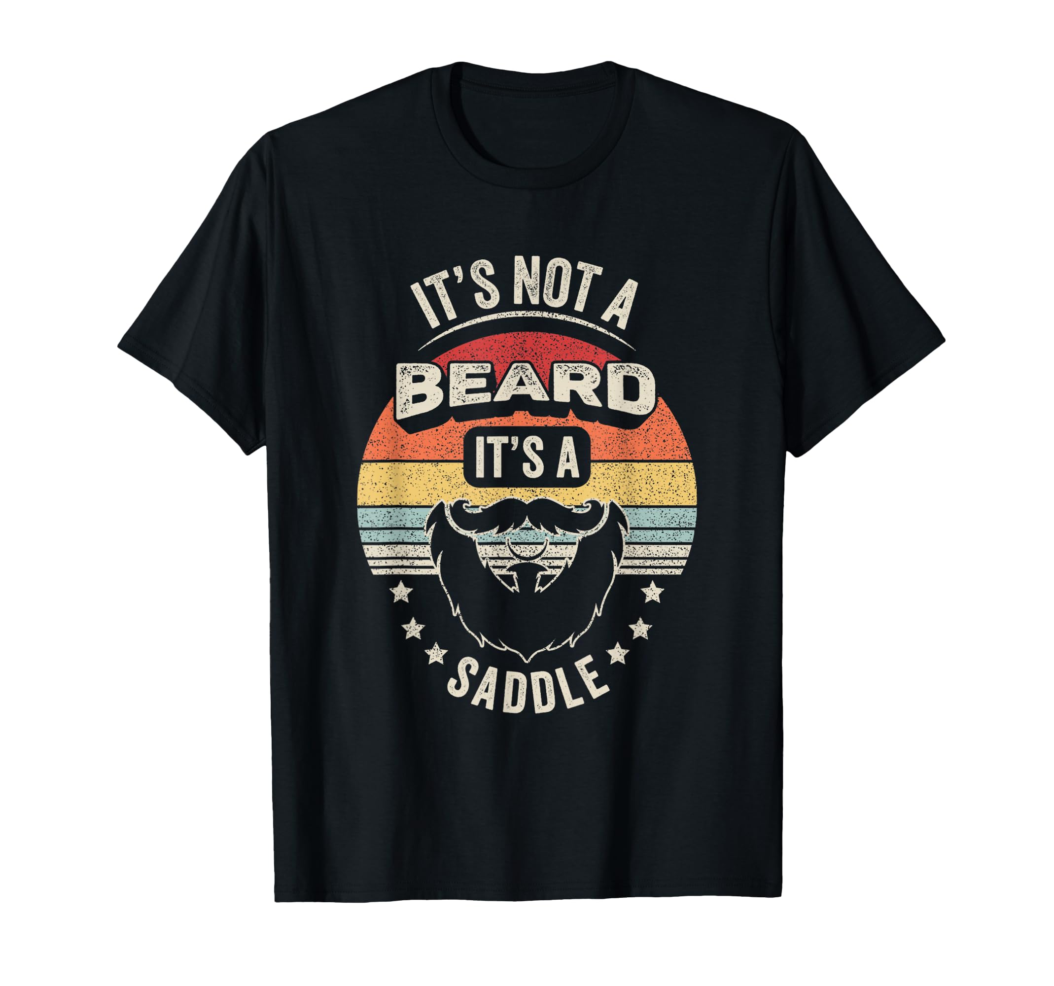 Its Not Beard Its Saddle Funny Bearded T-Shirt - Trendy Graphic for Adults - T-Shirt, Sweatshirt, Hoodie