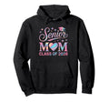 Senior Mom Class 2026 Graduation Proud Hoodie - Streetwear Style Unisex - T-Shirt, Sweatshirt, Hoodie