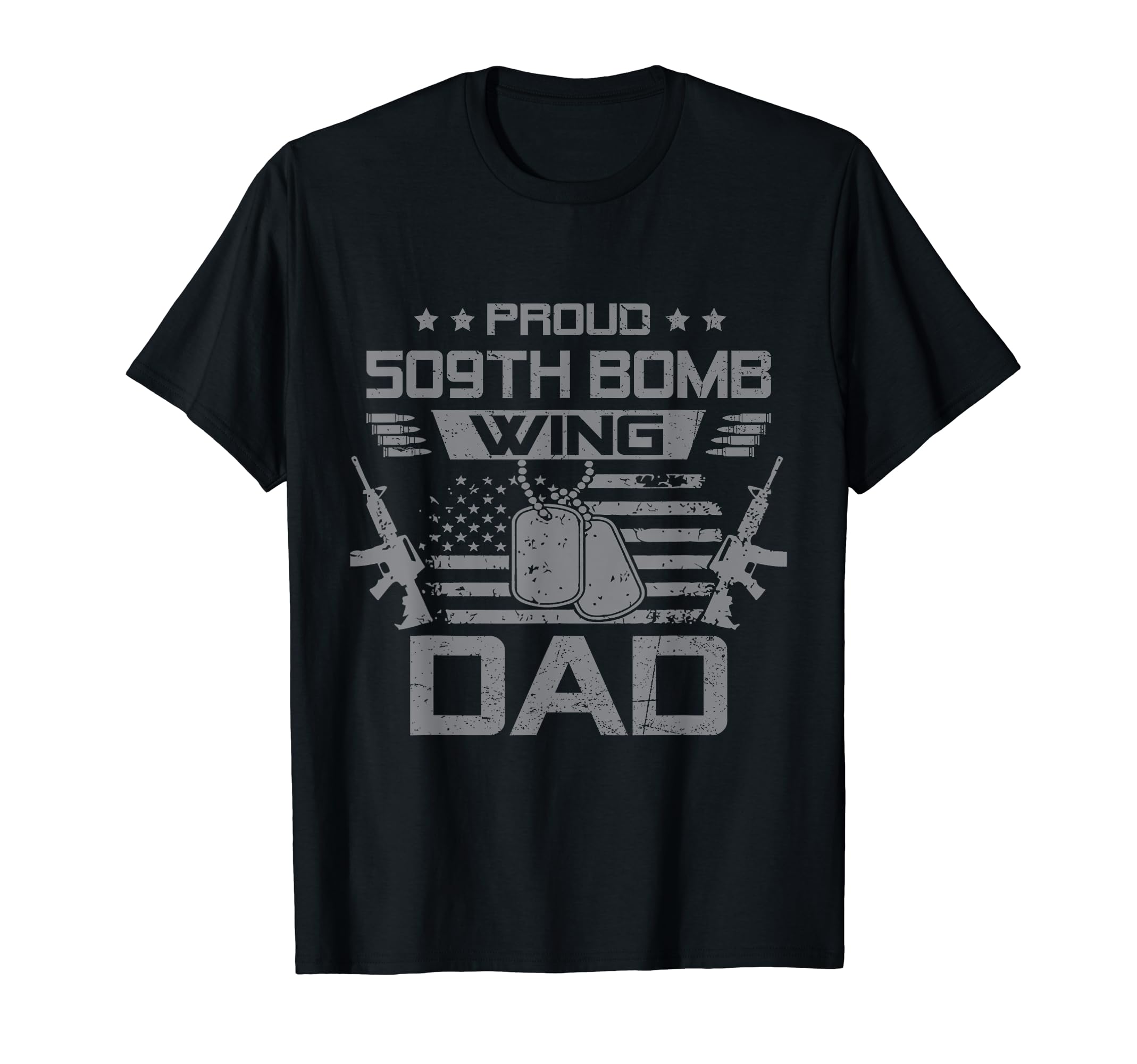 Proud 509Th Bomb Wing Dad Us Veteran T-Shirt - Casual Everyday Wear Unisex - T-Shirt, Sweatshirt, Hoodie