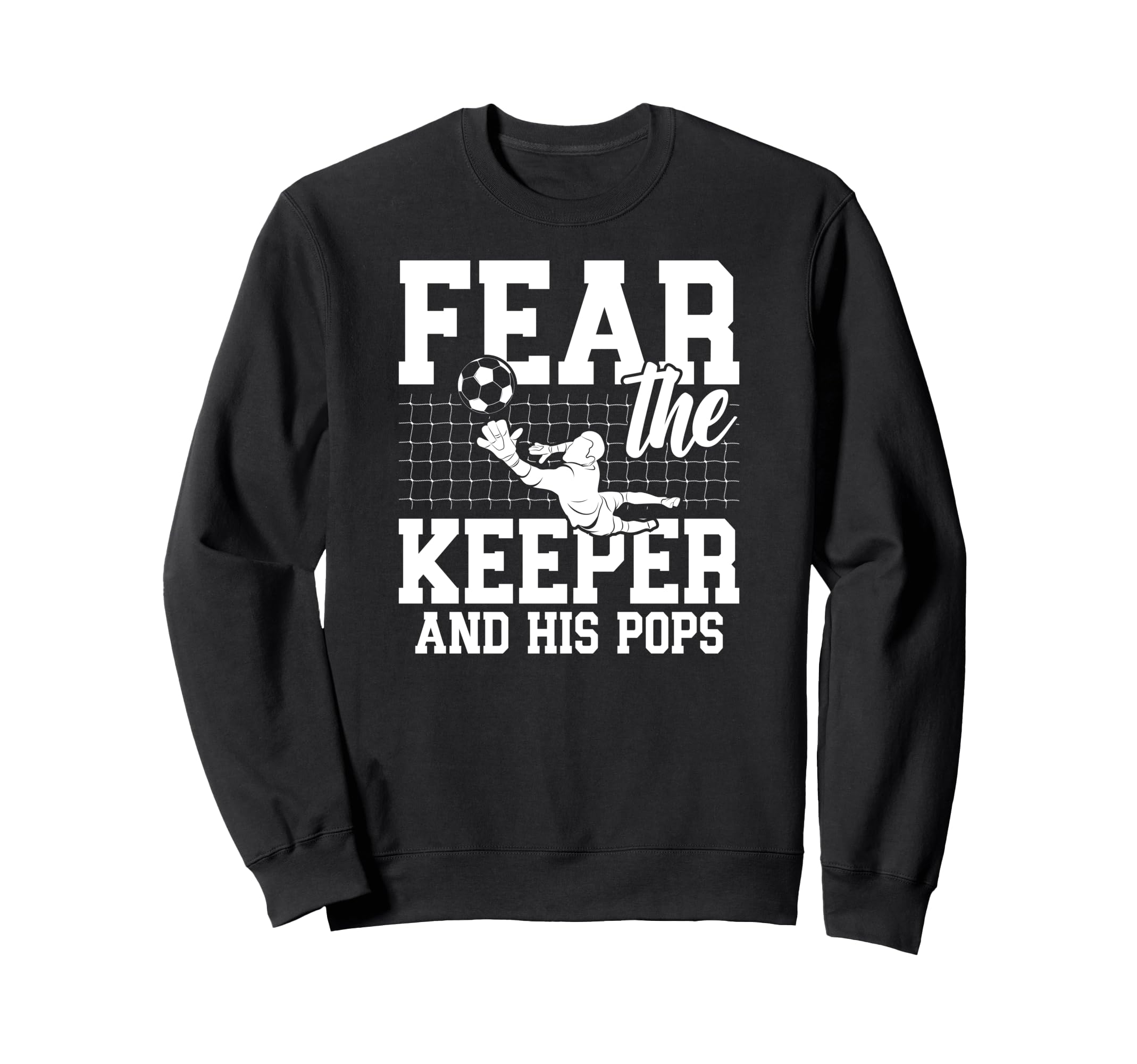 Fear Soccer Keeper Pops Soccer Sweatshirt - Minimalist Print Men Women - T-Shirt, Sweatshirt, Hoodie