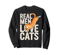 Real Love Cats Cat Dad Kitty Lover Sweatshirt - Unique Graphic Men Women - T-Shirt, Sweatshirt, Hoodie