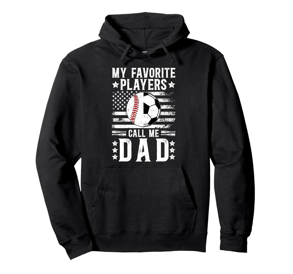 My Favorite Players Call Me Dad Soccer Hoodie - Trendy Graphic Men Women - T-Shirt, Sweatshirt, Hoodie