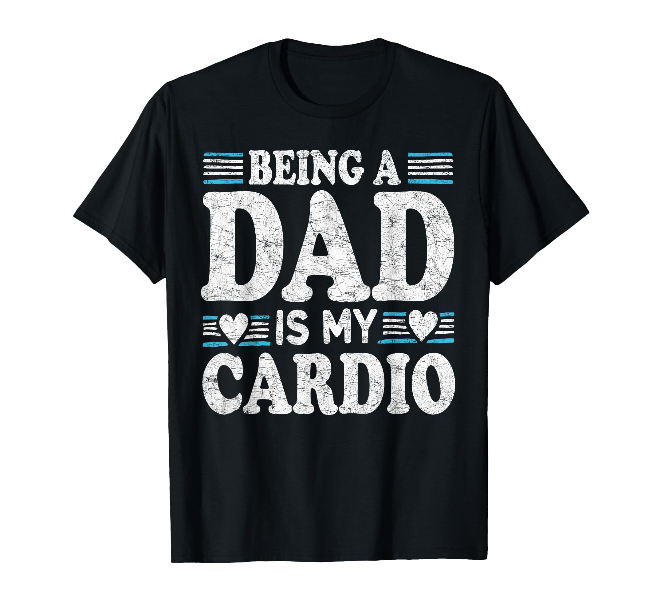 Funny Runner Dad Being Dad Is My Cardio T-Shirt - Unique Graphic Men Women - T-Shirt, Sweatshirt, Hoodie