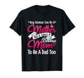 Womens It Takes Badass Mom To Be Dad T-Shirt - Unique Graphic Men Women - T-Shirt, Sweatshirt, Hoodie