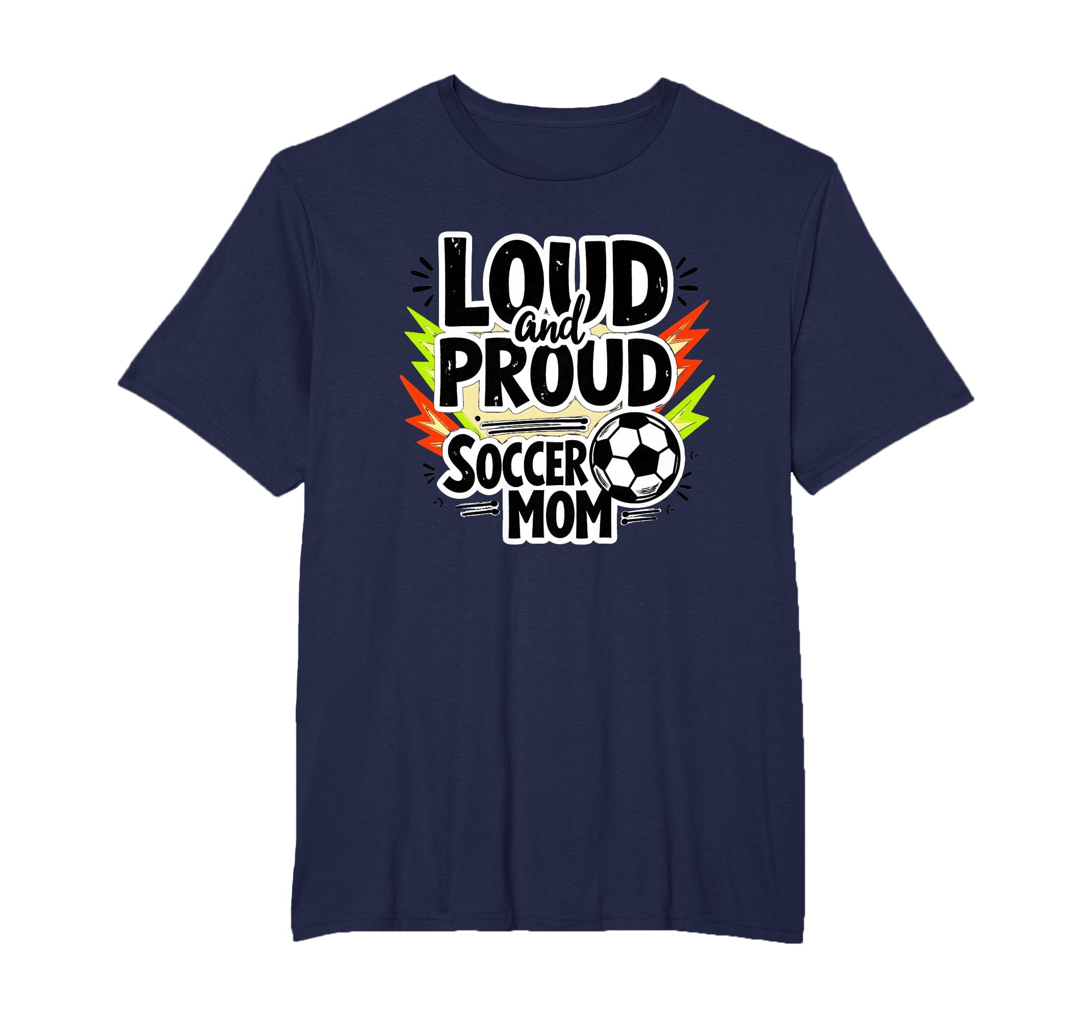 Loud And Proud Soccer Mom Mens Big And Sweatshirt - Trendy Graphic Unisex - T-Shirt, Sweatshirt, Hoodie