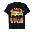 Dad Is My Name Dodgeball Is My Game T-Shirt - Custom Art Print Men Women - T-Shirt, Sweatshirt, Hoodie