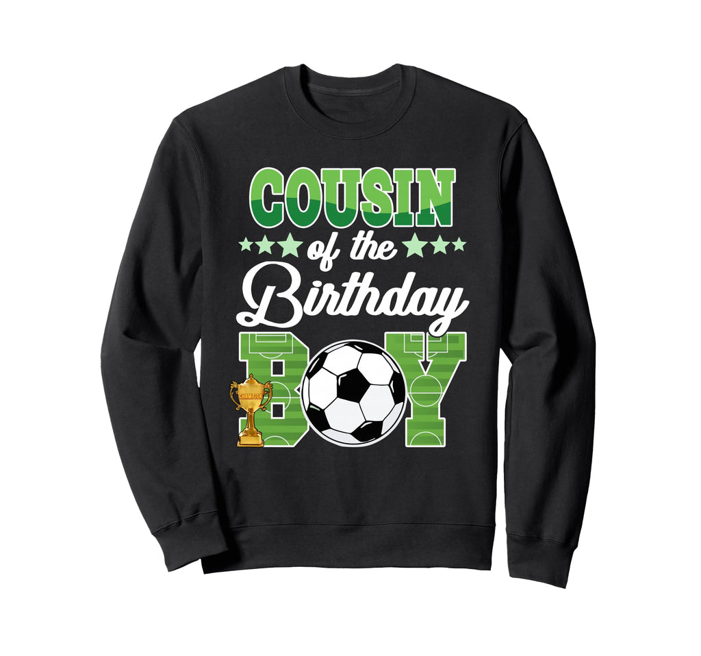 Soccer Cousin Birthday Party Sweatshirt - Aesthetic Graphic for Adults - T-Shirt, Sweatshirt, Hoodie