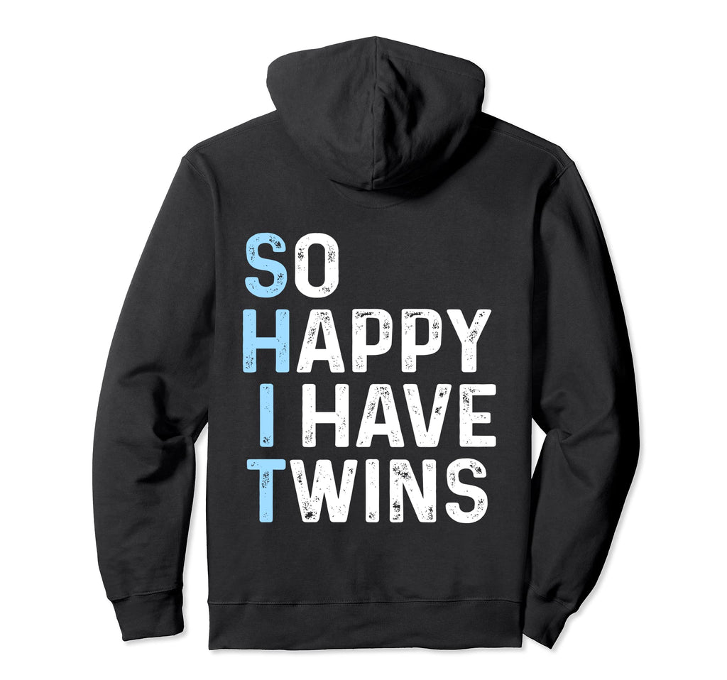 Funny Twin Mom Dad So Happy I Have Twins Hoodie - Graphic Print Men Women - T-Shirt, Sweatshirt, Hoodie