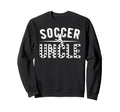 Soccer Uncle Proud Uncle Soccer Sweatshirt - Custom Art Print for Adults - T-Shirt, Sweatshirt, Hoodie
