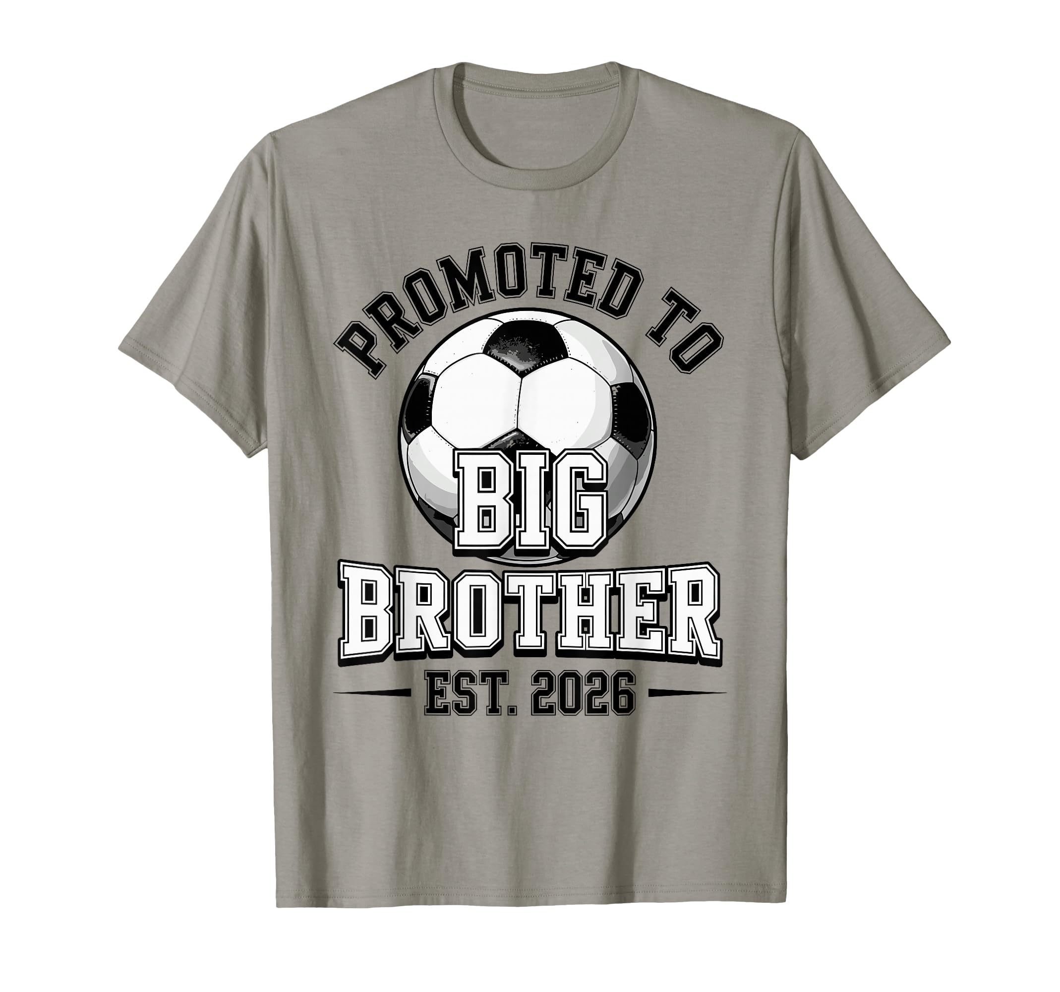 Soccer Promoted To Big Brother Est T-Shirt - Novelty Apparel Men Women - T-Shirt, Sweatshirt, Hoodie