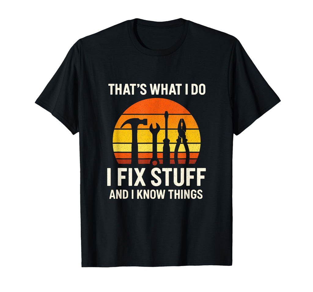 I Fix Stuff Funny Dad Handyman Tools T-Shirt - Aesthetic Graphic for Adults - T-Shirt, Sweatshirt, Hoodie