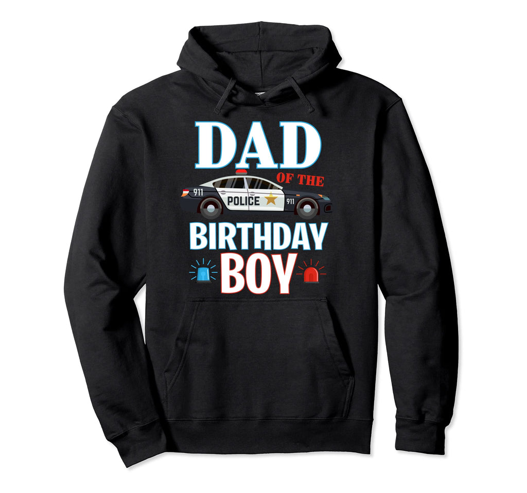 Dad Birthday Police Car Hoodie - Custom Art Print Unisex - T-Shirt, Sweatshirt, Hoodie