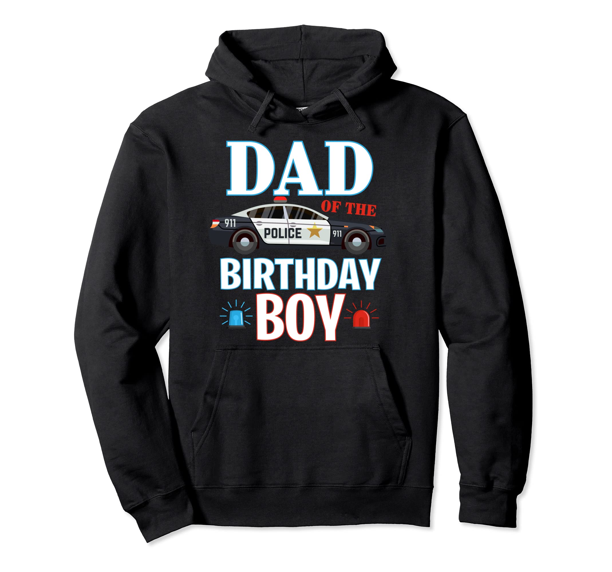 Dad Birthday Police Car Hoodie - Custom Art Print Unisex - T-Shirt, Sweatshirt, Hoodie