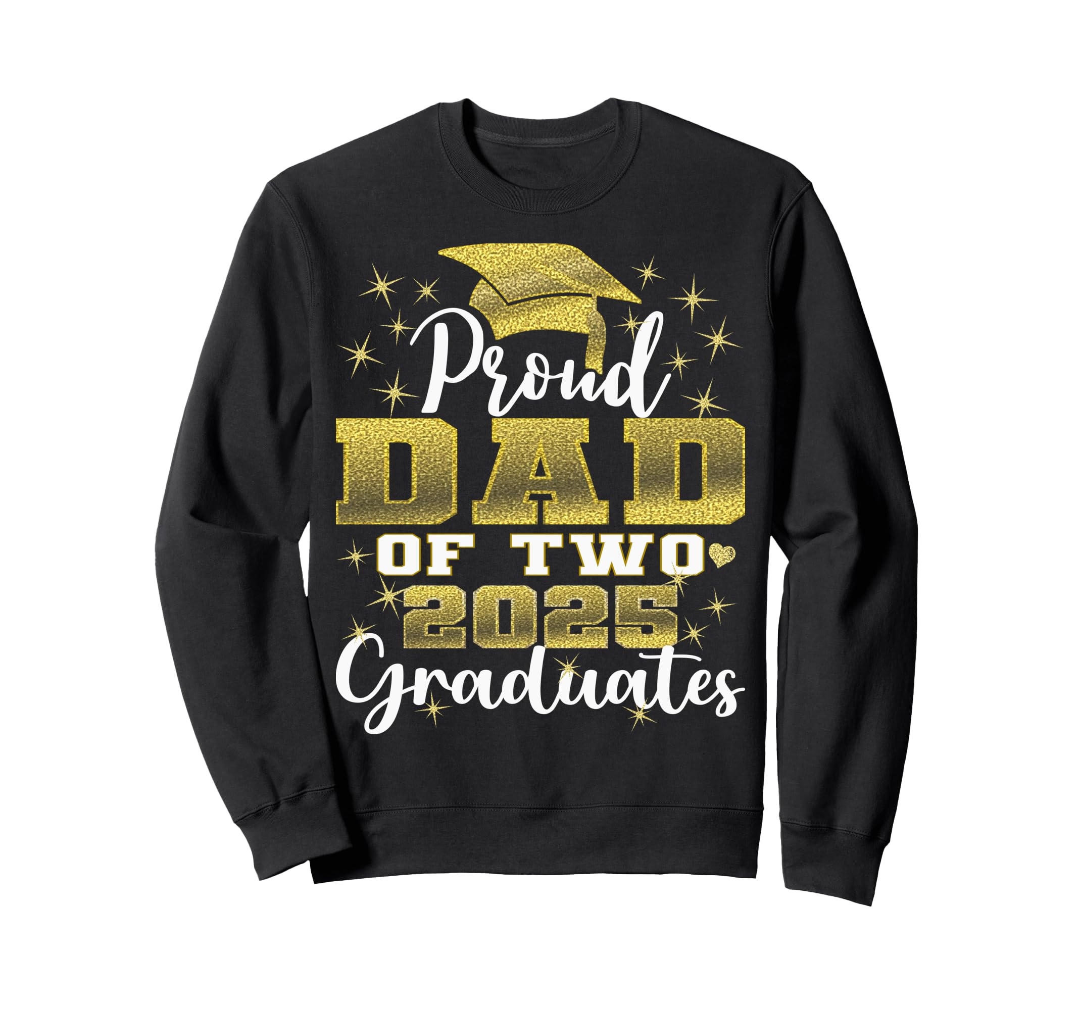Proud Dad Two 2025 Graduates Sweatshirt - Unique Graphic for Adults - T-Shirt, Sweatshirt, Hoodie