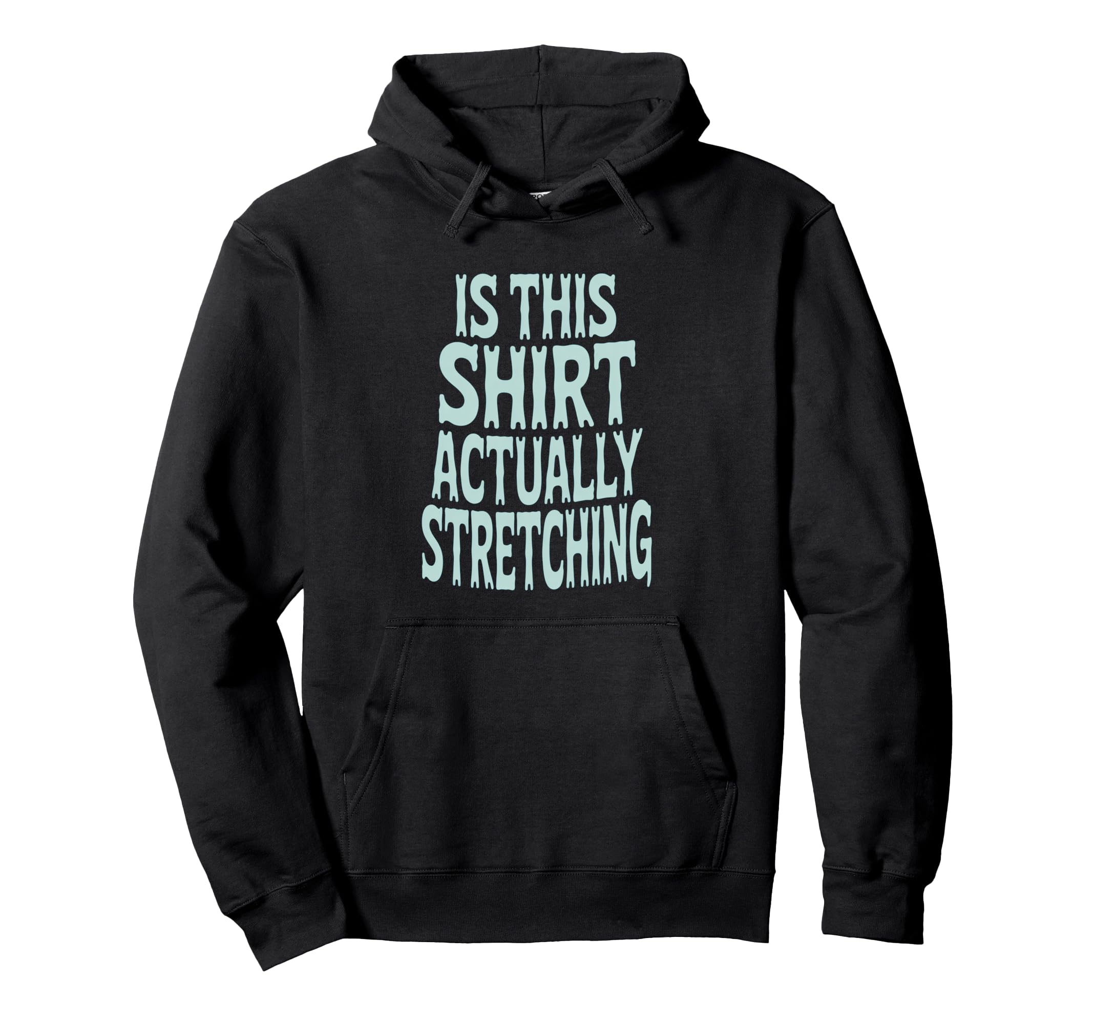 This Actually Stretching Room Funny Hoodie - Custom Art Print for Adults - T-Shirt, Sweatshirt, Hoodie