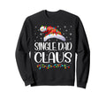 Single Dad Claus Light Pajama Matching Sweatshirt - Unique Graphic Unisex - T-Shirt, Sweatshirt, Hoodie