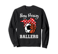 Busy Raising Ballers Funny Soccer Sweatshirt - Graphic Print Unisex - T-Shirt, Sweatshirt, Hoodie