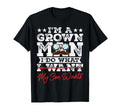 Funny Dad Father Im Grown I Do What My T-Shirt - Novelty Apparel Unisex - T-Shirt, Sweatshirt, Hoodie