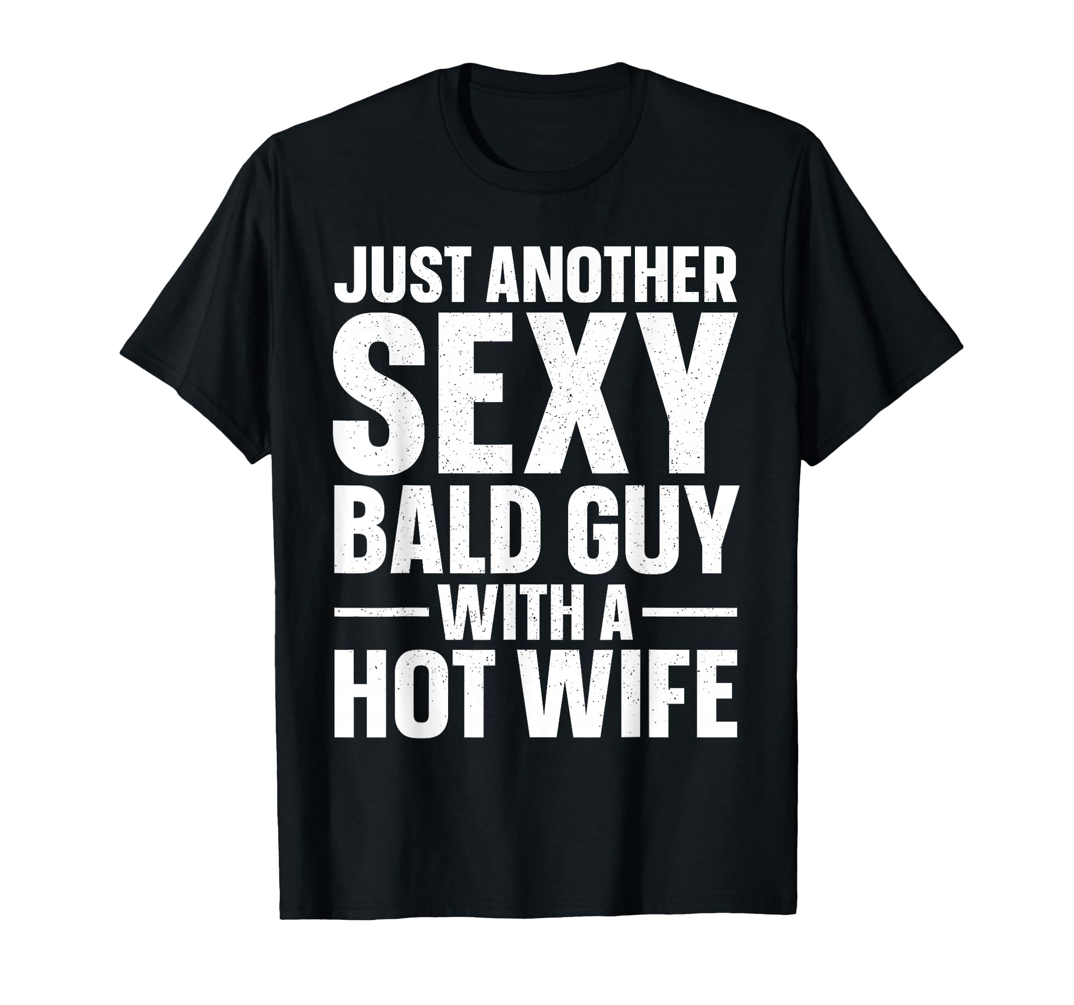 Funny Bald Guy Dad Husband Hairless T-Shirt - Fun Novelty Design Unisex - T-Shirt, Sweatshirt, Hoodie