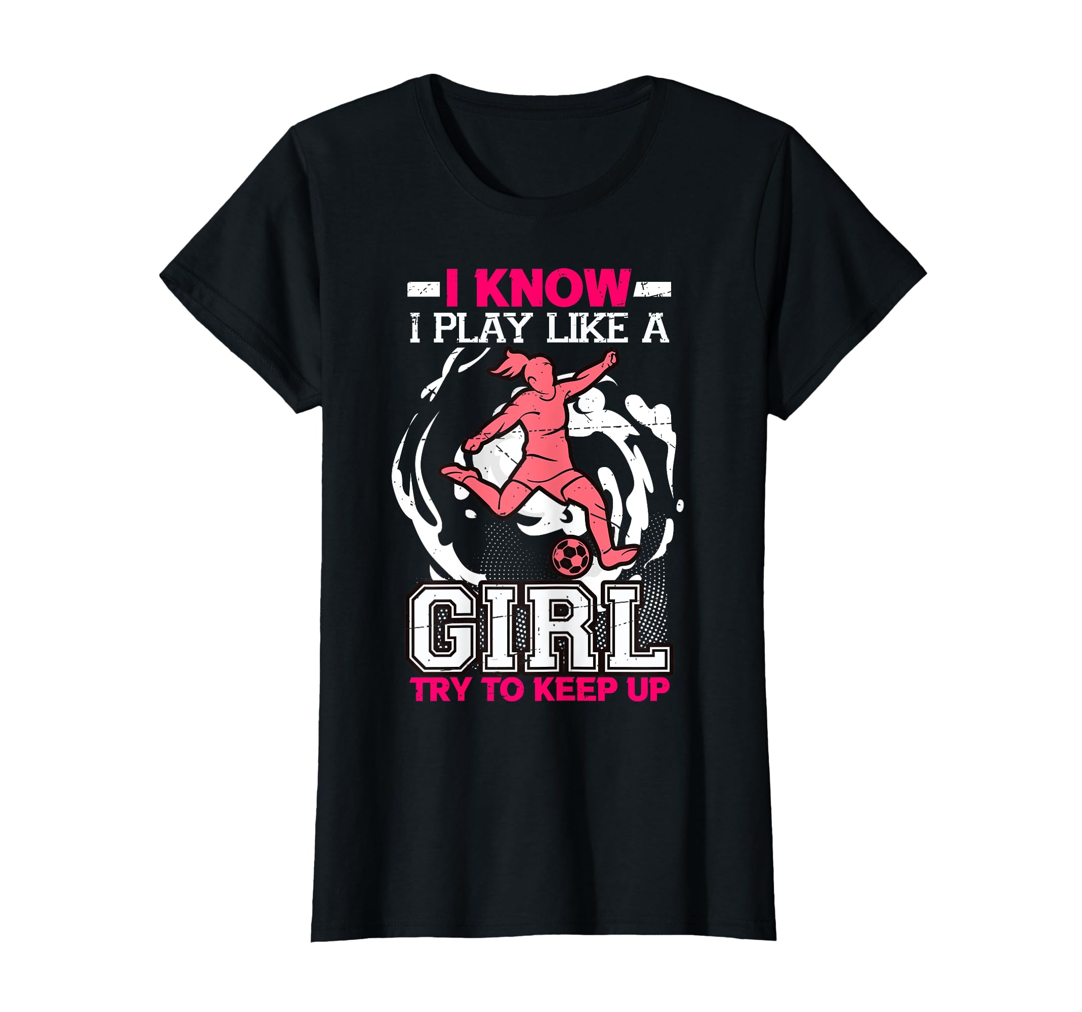 I Know I Play Like Try To Keep Up T-Shirt - Casual Everyday Wear Men Women - T-Shirt, Sweatshirt, Hoodie