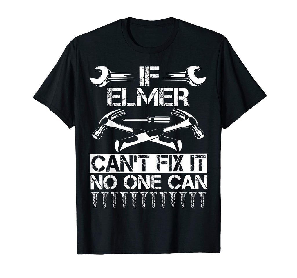 Elmer Fix It Funny Birthday T-Shirt - Fun Novelty Design Men Women - T-Shirt, Sweatshirt, Hoodie