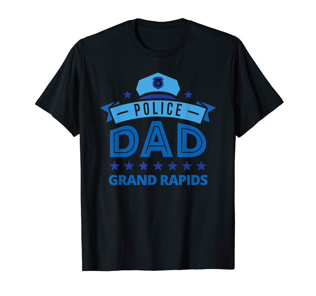 Police Dad Grand Rapids Michigan T-Shirt - Casual Everyday Wear Men Women - T-Shirt, Sweatshirt, Hoodie