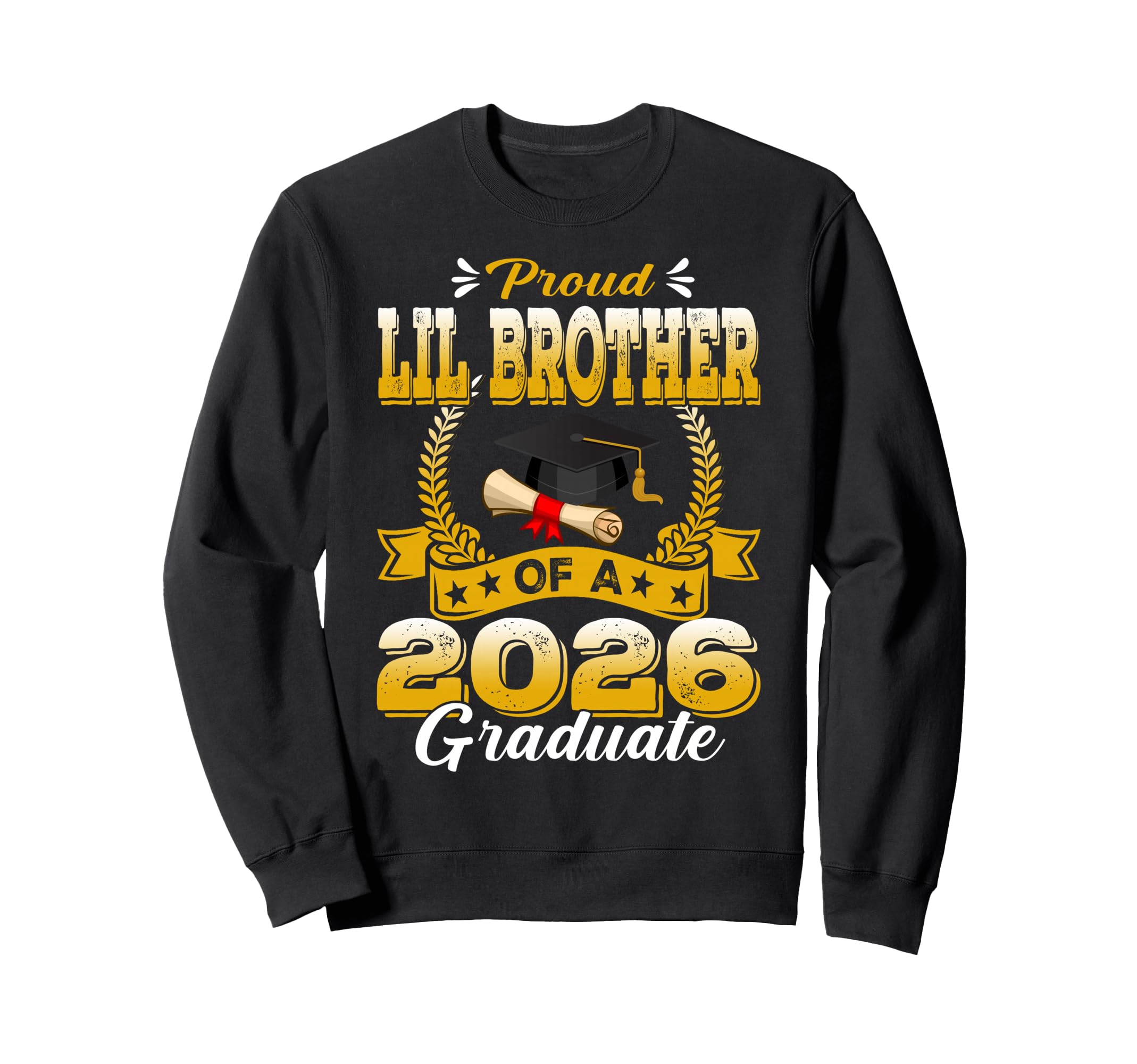 Proud Lil Brother 2026 Graduate Sweatshirt - Fun Novelty Design for Adults - T-Shirt, Sweatshirt, Hoodie