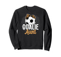 Soccer Goalie Aunt Soccer Keeper Sweatshirt - Aesthetic Graphic for Adults - T-Shirt, Sweatshirt, Hoodie