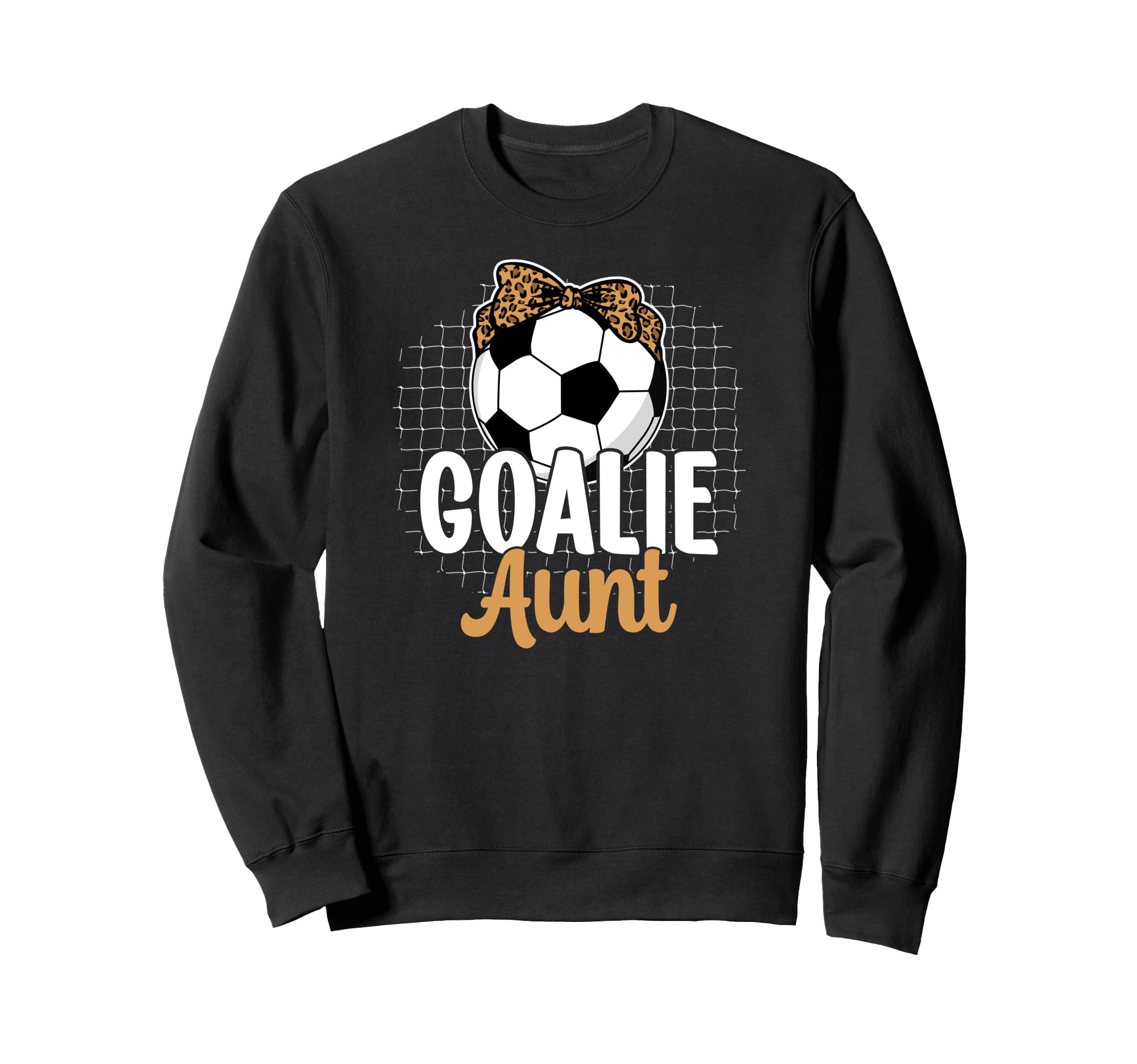 Soccer Goalie Aunt Soccer Keeper Sweatshirt - Aesthetic Graphic for Adults - T-Shirt, Sweatshirt, Hoodie