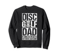 Disc Golf Dad Like Regular Dad But Sweatshirt - Trendy Graphic for Adults - T-Shirt, Sweatshirt, Hoodie
