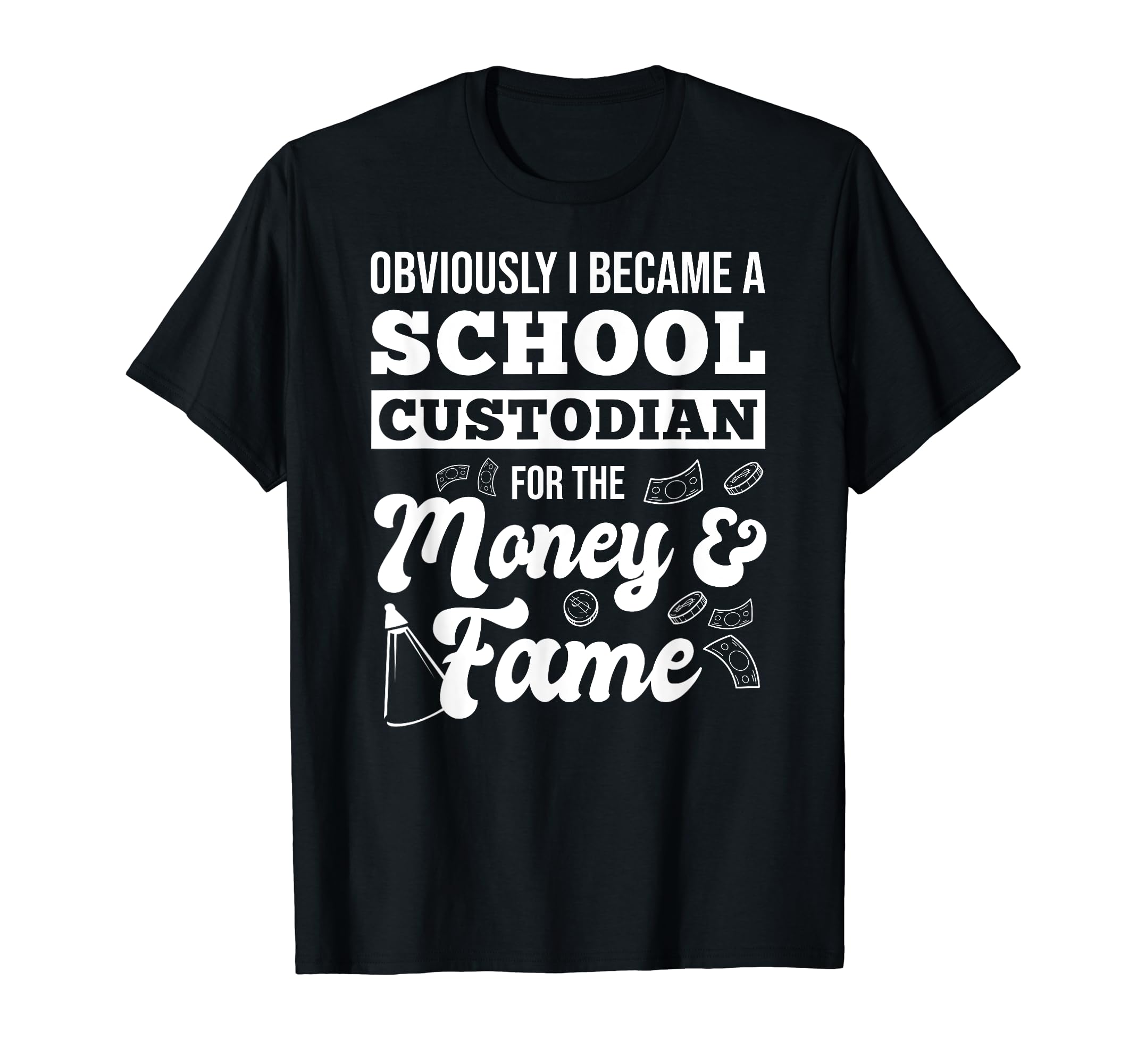 Obviously I Became School Custodian T-Shirt - Unique Graphic for Adults - T-Shirt, Sweatshirt, Hoodie