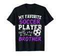 My Favorite Soccer Player Calls Me T-Shirt - Trendy Graphic Men Women - T-Shirt, Sweatshirt, Hoodie