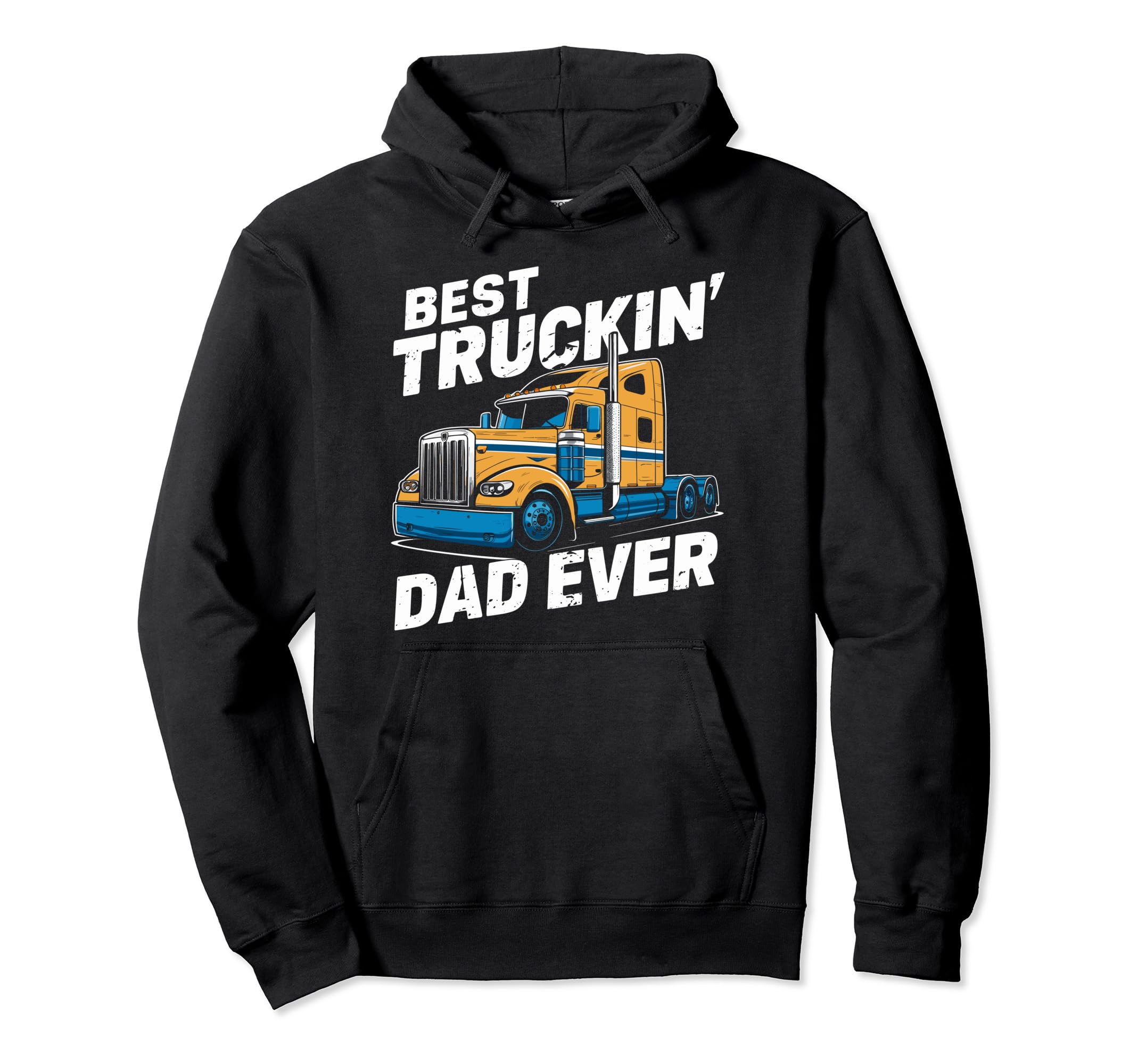 Best Truckin Dad Ever Big Rig Trucker Hoodie - Minimalist Print Men Women - T-Shirt, Sweatshirt, Hoodie