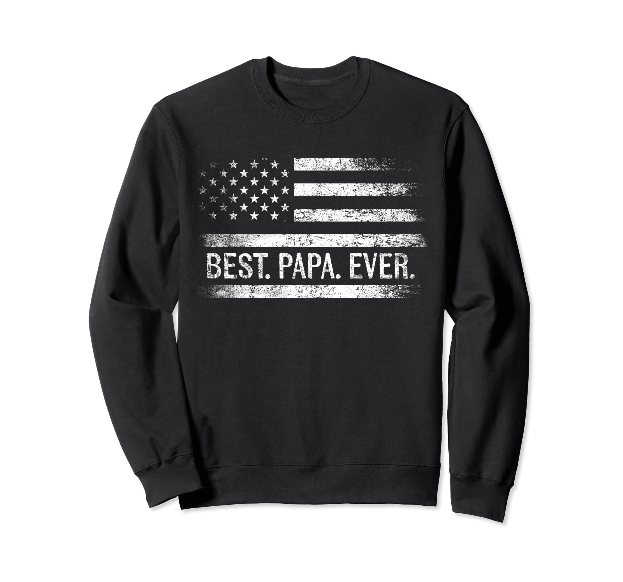 Best Papa Ever American Flag Gifts Sweatshirt - Unique Graphic for Adults - T-Shirt, Sweatshirt, Hoodie