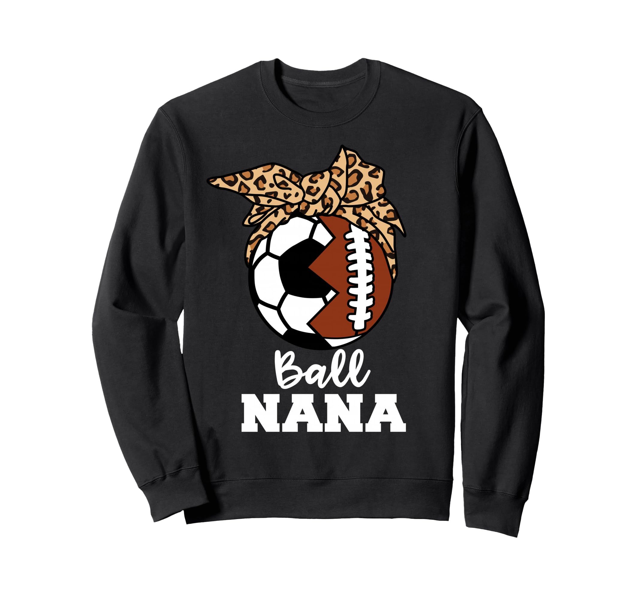 Ball Nana Funny Soccer Football Nana Sweatshirt - Aesthetic Graphic Unisex - T-Shirt, Sweatshirt, Hoodie