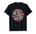 She Get It From Her Dad Basketball T-Shirt - Novelty Apparel Men Women - T-Shirt, Sweatshirt, Hoodie
