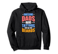 Awesome Dads Have Tattoos And Beards Dad Hoodie - Unique Graphic Men Women - T-Shirt, Sweatshirt, Hoodie