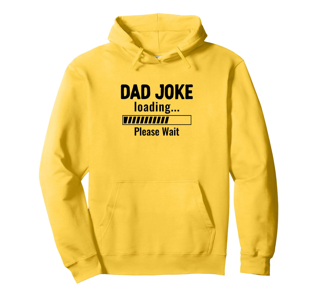 Dad Joke Loading Please Wait Dad Hoodie - Casual Everyday Wear for Adults - T-Shirt, Sweatshirt, Hoodie