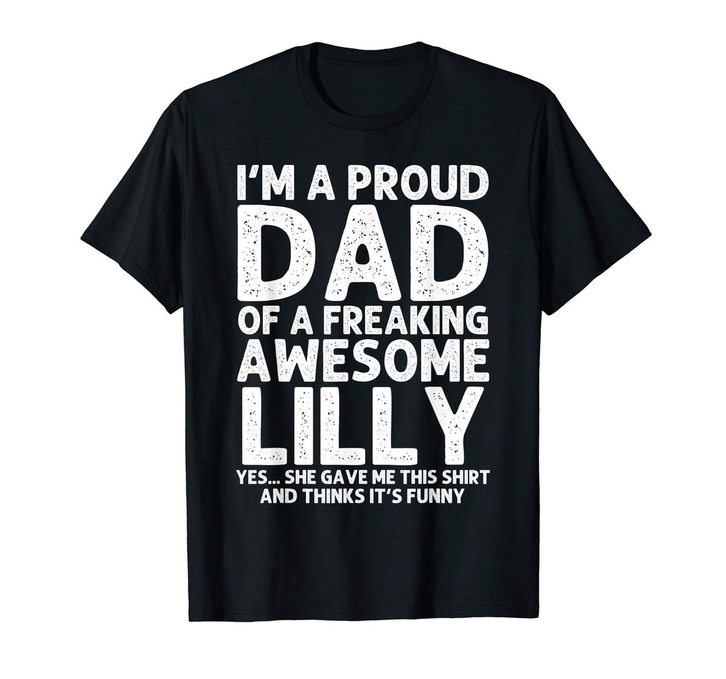 Dad Lilly Gift Fathers Day Funny T-Shirt - Custom Art Print for Adults - T-Shirt, Sweatshirt, Hoodie